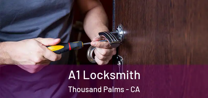  A1 Locksmith Thousand Palms - CA