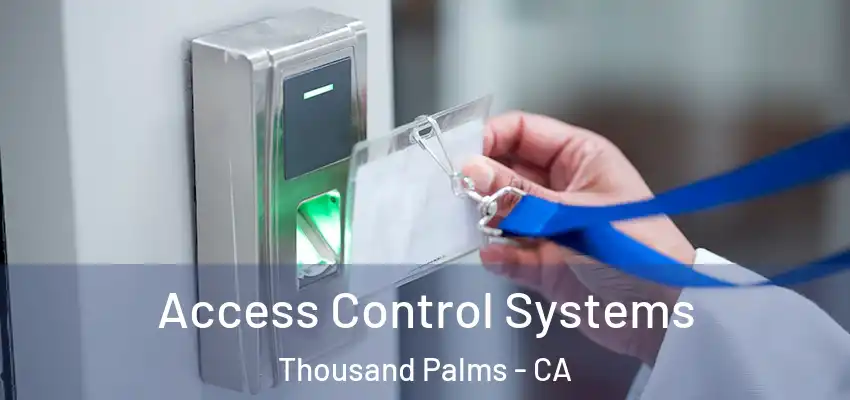  Access Control Systems Thousand Palms - CA