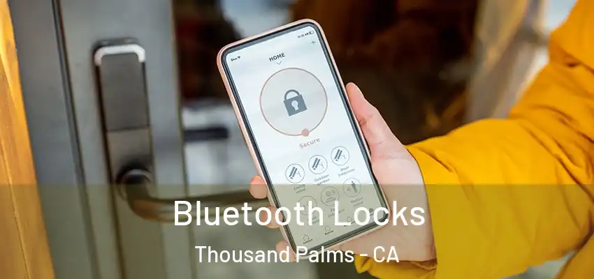 Bluetooth Locks Thousand Palms - CA