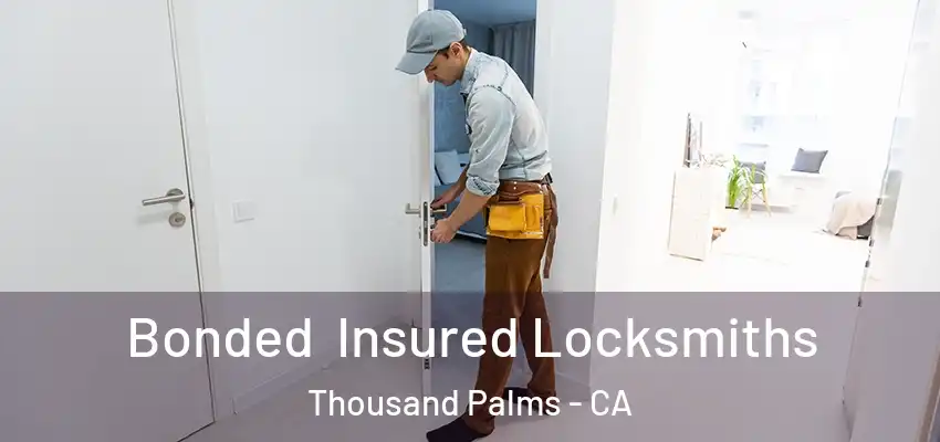 Bonded Insured Locksmiths Thousand Palms - CA