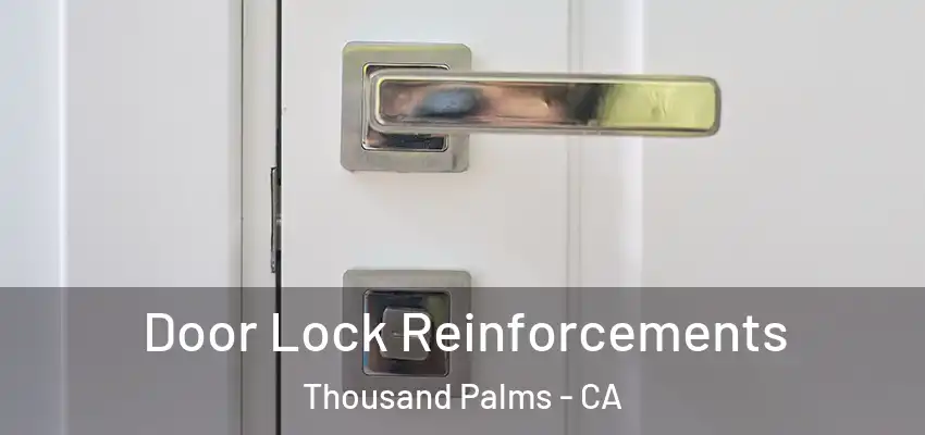  Door Lock Reinforcements Thousand Palms - CA