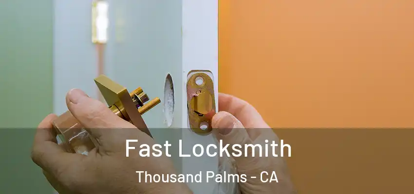 Fast Locksmith Thousand Palms - CA