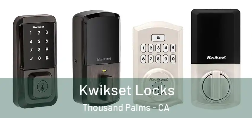  Kwikset Locks Thousand Palms - CA