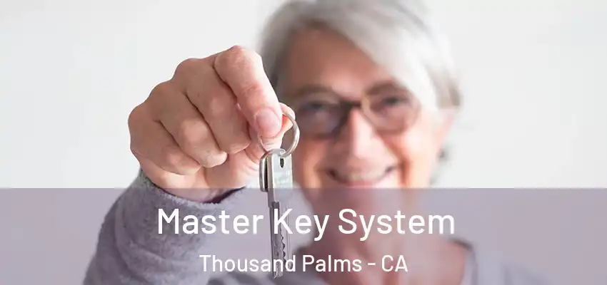 Master Key System Thousand Palms - CA