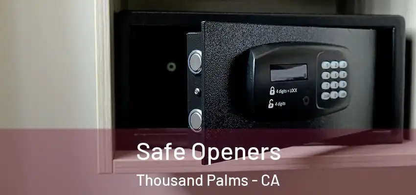  Safe Openers Thousand Palms - CA