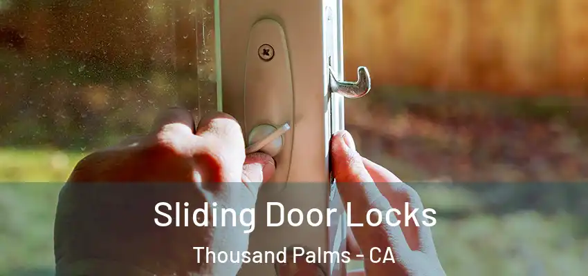 Sliding Door Locks Thousand Palms - CA