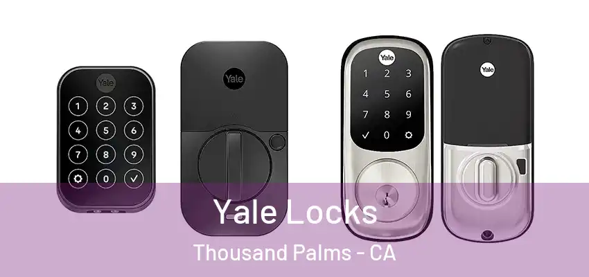  Yale Locks Thousand Palms - CA